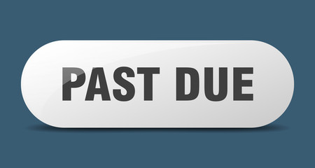 past due button. past due sign. key. push button.