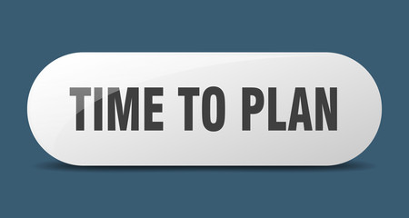 time to plan button. time to plan sign. key. push button.
