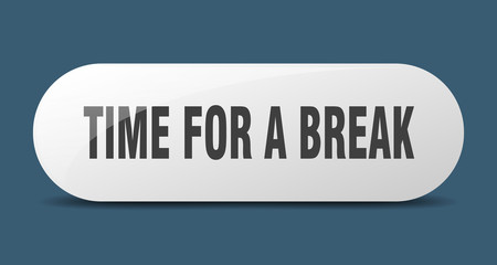 time for a break button. time for a break sign. key. push button.