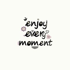 Enjoy every moment hand drawn lettering card.