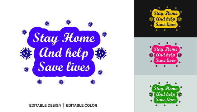 Stay home an save lives-  lettering, 2019-nCov, t-shirt, mug, bag, poster print. Keep safe and help others. Corona problem spread viral Design for vector illustrator