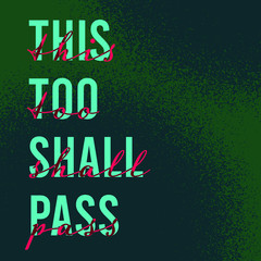 This too shall pass. Positive quote poster design, beautiful cover with inspiring typography text with a bold and handwritten font.