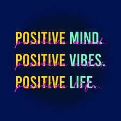 Positive mind, vibes, life. Positive quote poster design, beautiful cover with inspiring typography text with a bold and handwritten font.