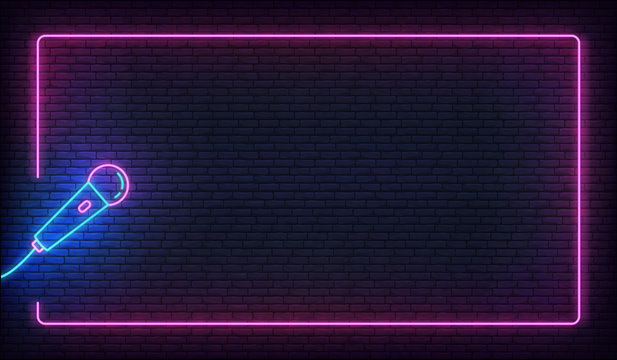 Neon microphone and glowing border frame. Template for karaoke, live music, stand up, comedy show