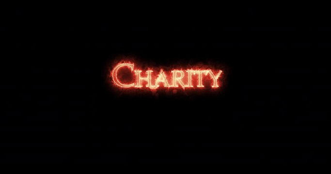 Charity written with fire. Loop