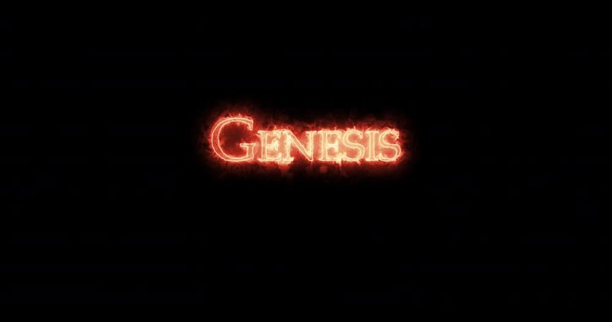 Genesis written with fire. Loop