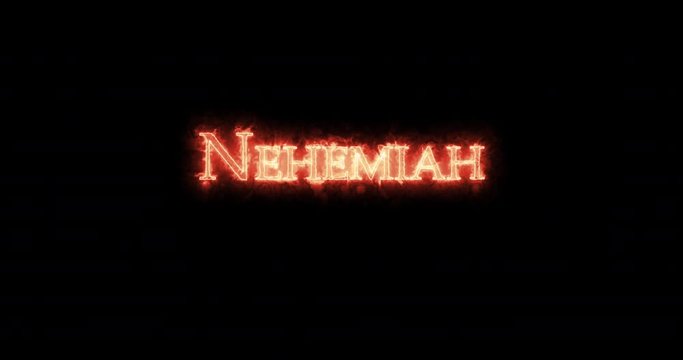 Nehemiah written with fire. Loop