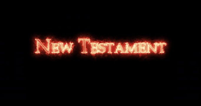 New Testament written with fire. Loop