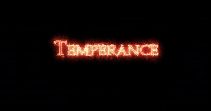 Temperance written with fire. Loop