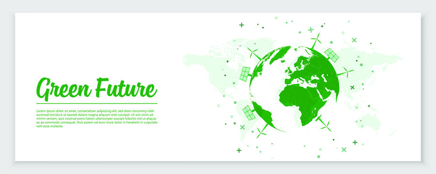 Green Environment On Earth. Banner Design Concept For Green Future. Wind Powers And Solar Panels On Earth Globe. Vector Illustration