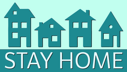 Stay at home text under the houses. The logo of the campaign for the protection from viruses or coronaviruses. Referring to self-isolation as a sign or symbol. Vector illustration.