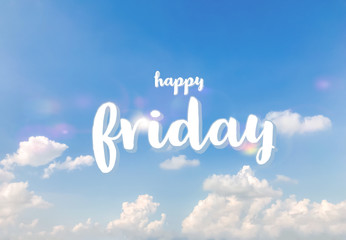 Happy Friday word on blue sky background