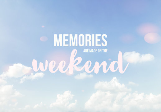 Memories are made on the weekend word on pastel cloudy sky background