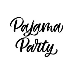 Hand drawn lettering card. The inscription: Pajama party. Perfect design for greeting cards, posters, T-shirts, banners, print invitations.