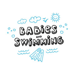 Vector linear, contour lettering Babies and Swimming. Summer doodle print for t-shirts. The children's swimming pool for newborns.