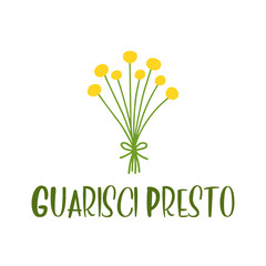 Guarisci presto quote in Italian. Translated Get well soon. Lettering for poster, label, sticker, flyer, header, card, banner, header.