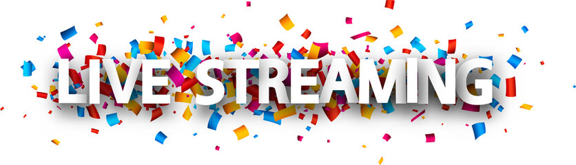 Big live streaming sign over confetti background.