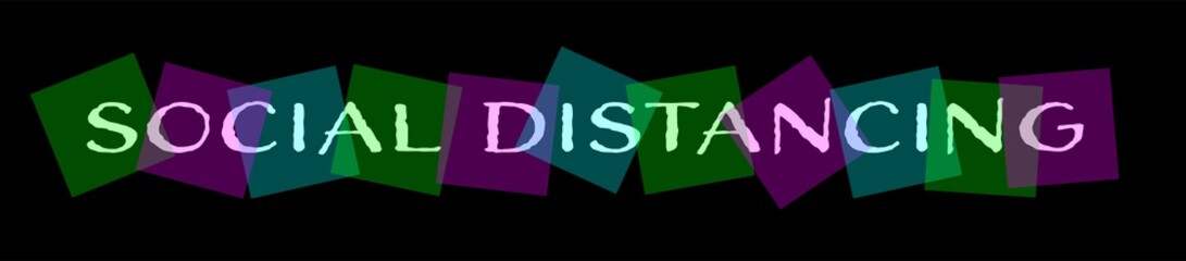 Social distancing concept: Web Banner on black background and colored squares for separating people for public health and safety during Coronavirus (COVID-19), global pandemic.