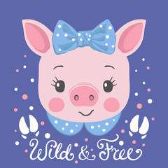 Obraz na płótnie Canvas Cute piggy girl face with footprint. Wild and Free slogan. Vector illustration for children print design, kids t-shirt, baby wear
