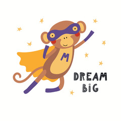 Hand drawn vector illustration of a cute monkey superhero, with lettering quote Dream big. Isolated objects on white background. Scandinavian style flat design. Concept for children print.