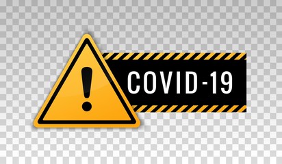 COVID-19. Coronavirus icon. Exclamation mark. Triangle frame. Danger, warning, attention, hazard sign. Stop virus. Pandemic alert icon. Yellow banner isolated on background. Concept caution. Vector