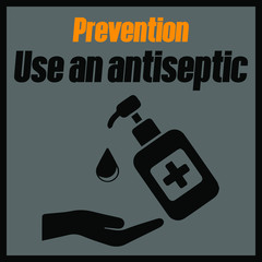 Use an antiseptic. Safety rules for the prevention of coronavirus diseases. Avoid contact during the spread of the COVID-19 virus. Black, gray, and orange. Vector.