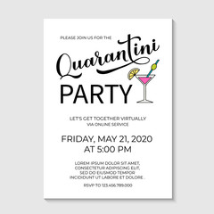 Quarantini party invitation. Calligraphy lettering and hand drawn martini cocktail glass. Funny quarantine card. Coronavirus COVID-19 virtual party concept. Easy to edit vector template.