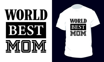 "World best mom" typography vector t-shirt template