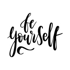 Be yourself - vector quote. Be yourself positive motivation quote for poster, card, t-shirt print.