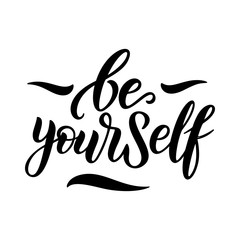 Obraz premium Be yourself - vector quote. Be yourself positive motivation quote for poster, card, t-shirt print.