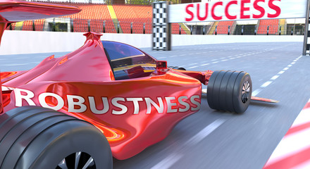 Fototapeta premium Robustness and success - pictured as word Robustness and a f1 car, to symbolize that Robustness can help achieving success and prosperity in life and business, 3d illustration