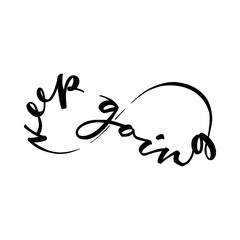 Keep going lettering quote card. Brush calligraphy in form of infinity. Vector illustration with slogan. Template design for poster, greeting card, t-shirts, prints, banners isolated on white