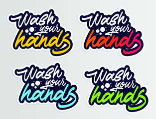 Wash your hands lettering sticker set. Coronavirus Covid-19, quarantine motivational phrase. Quote vector illustration. Coronavirus Covid-19 awareness. Stickers. Icon.