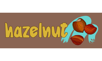 hazelnut in shell, nut kernels & inscription, element of poster, decoration, banner, vector illustration with colored contour lines on a brown background in doodle & hand drawn style