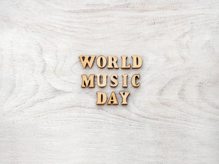 World Music Day. Beautiful greeting card. Isolated background, close-up, view from above. Congratulations for relatives, friends and colleagues