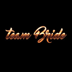 Team Bride. Bachelorette party, bridal shower or hen party calligraphy invitation card, banner or poster graphic design lettering element.
