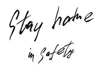 Hand lettering text isolated Stay home in safety