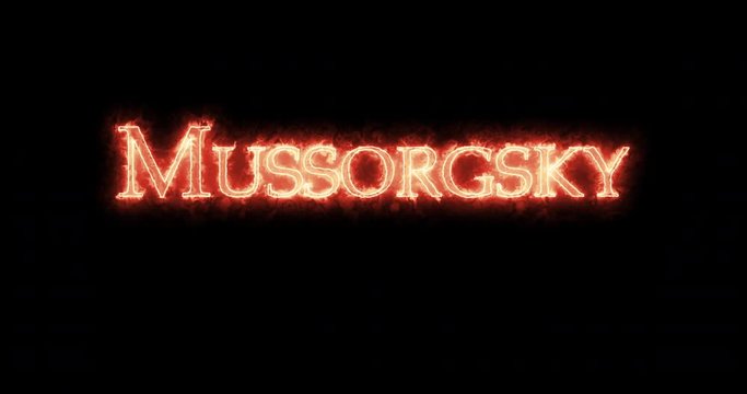 Mussorgsky written with fire. Loop