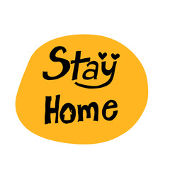 Stay home, stay safe poster design. Lettering typography poster with text. Trendy flat illustration. Colorful hand drawn illustration on isolated white background.