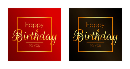 Two square icons: golden handwritten lettering inscription "Happy Birthday to you" in a frame. Two fonts, underline line. Red and black gradient backgrounds. Vector graphics, illustration
