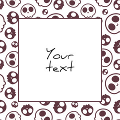 Halloween square frame; cute skulls; holiday frame for greeting cards, invitations, posters, banners.