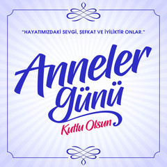 Turkish (Anneler günü kutlu olsun tebrik kartı.)  Translation: Happy Mother's Day greeting card.