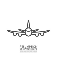Simple linear icon of a plane with a grey outline. Front view. With the caption "Resumption of charter flights".