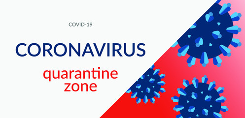 Simple Coronavirus warning about quarantine zone during covid-19 outbreak