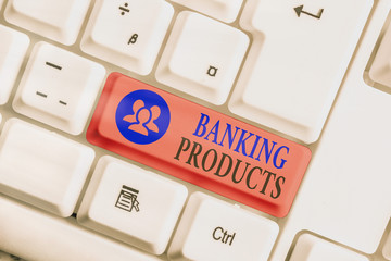 Conceptual hand writing showing Banking Products. Concept meaning safe and convenient way or...