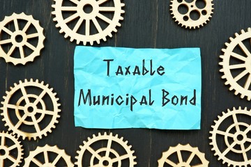 Business concept about Taxable Municipal Bond with inscription on the page.