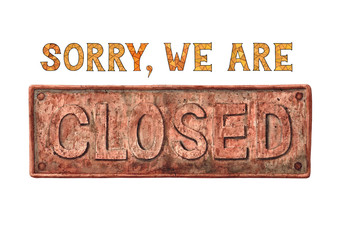 Sorry we are closed, hand painted watercolor poster with aged rusty sign and mosaic lettering
