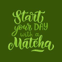 Matcha green tea quote isolated on white background. Matcha hand drawn lettering