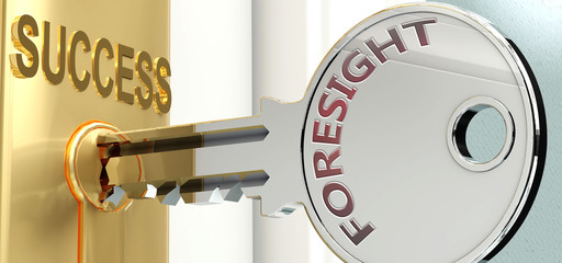 Foresight and success - pictured as word Foresight on a key, to symbolize that Foresight helps achieving success and prosperity in life and business, 3d illustration - obrazy, fototapety, plakaty