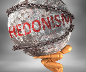 Hedonism and hardship in life - pictured by word Hedonism as a heavy weight on shoulders to symbolize Hedonism as a burden, 3d illustration